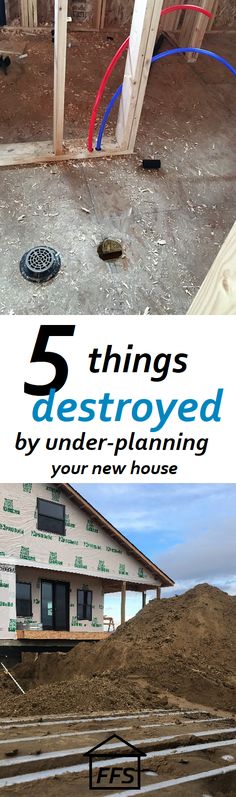 there are five things destroyed by under - planning in this new house that is being built