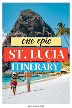 two people walking on the beach with text overlay that reads one epic st lucia itinerary