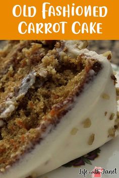 an old fashioned carrot cake on a plate with the title overlay reads, old fashioned carrot cake