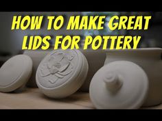 three white vases sitting on top of a wooden table with the words how to make great lids for pottery