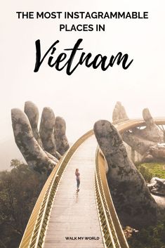 the most instagrammable places in vietnam with text overlay that reads, the most instagramable places in vietnam