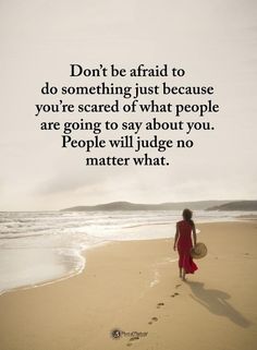 a woman walking on the beach with a quote about being afraid to do something just because you're scared of what people are going to say