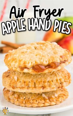 three cookies stacked on top of each other with the words air fryer apple hand pies