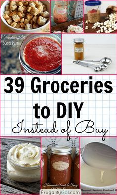 there are many different types of food and desserts in this collage with the words, 39 groceries to diy instead of buy