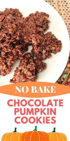 no bake chocolate pumpkin cookies on a white plate with text overlay that reads, no bake chocolate pumpkin cookies