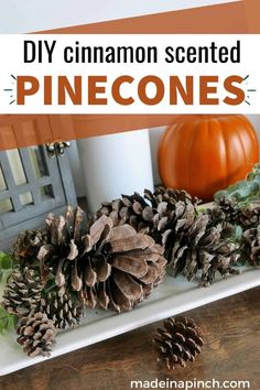 diy cinnamon scented pinecones are the perfect fall decor idea for your home