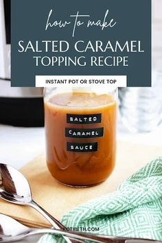 salted caramel topping recipe in a jar with spoons and napkin on the side