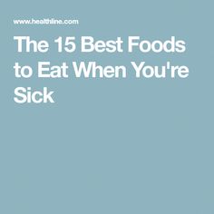 Eating the right foods can have major benefits when you're sick. Here are the 15 best foods to eat when sick with the cold, flu, nausea, or anything else. Best Food When Sick, Best Sick Food, Workout When Sick, What To Eat When Sick, Foods To Eat When Sick, Food When Sick, Eat When Sick, Sick Food, Nutrition Careers