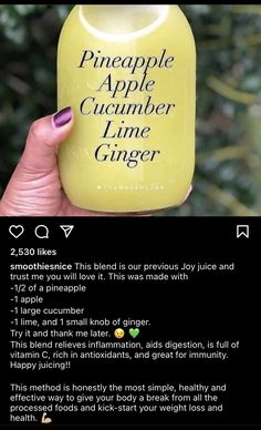 a person holding up a jar of liquid with the caption'pineapple apple cucumber ginger '