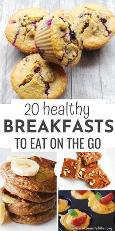 20 healthy breakfasts to eat on the go with pictures of muffins and fruit