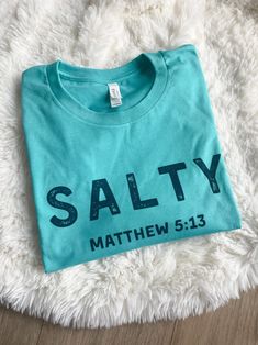 SALTY MATTHEW 5:13 UNISEX FIT BRAND: BELLA AND CANVAS Matthew 5 13, Matthew 5, Beach T Shirts, Canvas Size, Canvas, T Shirt