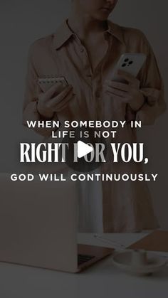 a man standing in front of a laptop and holding a cell phone with the words, when somebody in life is not right or you, god will contin