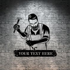 a brick wall with an image of a man holding a wrench and texting your text here