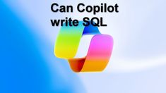 the text can copilot write sql on a blue background with colorful shapes