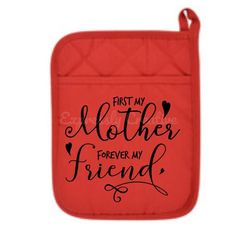 a red case with the words'first my mother forever my friend'on it