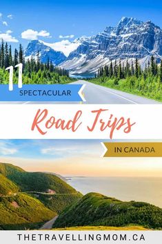 the road trip in canada with text overlay that reads spectacular road trips in canada