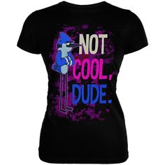 Regular Show - Not Cool Juniors T-Shirt Juniors T-Shirts Regular Show LG Black Swagger Outfits, Scene Clothes, T Shirt Blanket, Swag Clothes, Scene Ideas, Silly Clothes, Cool Dude, Regular Show