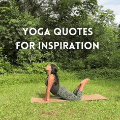 a woman doing yoga in the grass with trees behind her and text overlay that reads yoga quotes for inspiration