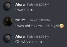 two texts that say, alora today at 10pm i want nitro already today at 10pm i was abot to know last night on why didn't u