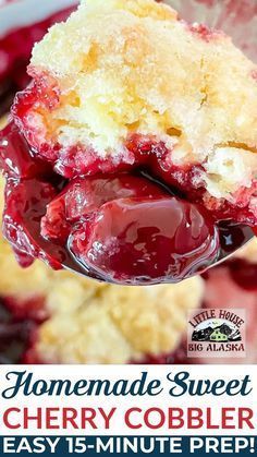 a close up of a spoon with a piece of cake on it and the words homemade sweet cherry cobbler easy 15 minute prep