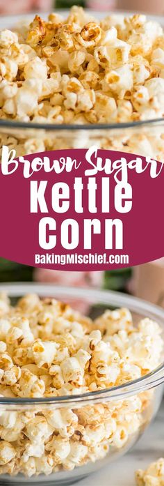 three glass bowls filled with popcorn and the words brown sugar kettle corn in front of them