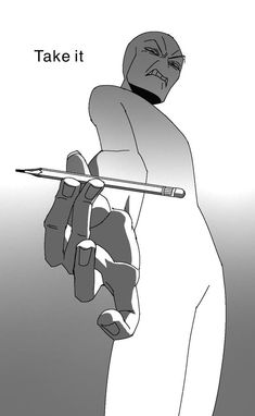 a drawing of a person holding a pen and pointing it at the viewer with text that reads, take it