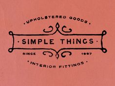 the logo for an interior fittings store is shown in black on pink paper that says,'upholstered goods, simple things since 1897 '