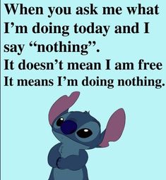 a cartoon character with the words, when you ask me what i'm doing today and