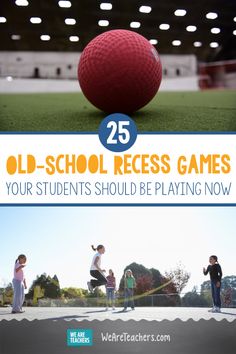 two pictures with the words 25 old - school recess games your students should be playing now