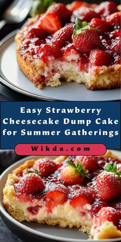 cheesecake dump cake for summer gatherings with strawberries on top and text overlay that reads easy strawberry cheesecake dump cake for summer gatherings