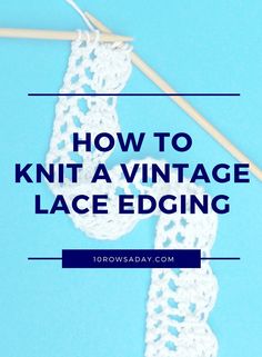 crochet lace edging with text overlay how to knit a vintage lace edging