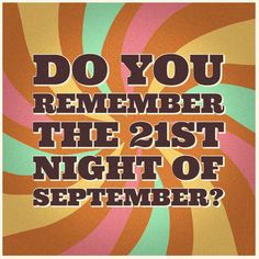 an orange and pink poster with the words do you remember the 21st night of september?