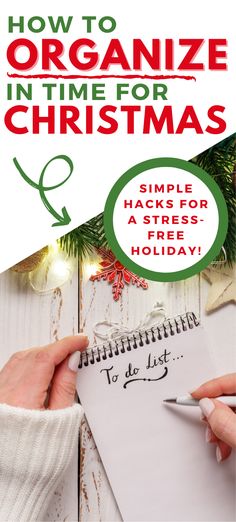 a person writing on a notepad with the text how to organize in time for christmas