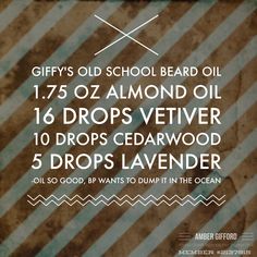 Giffy's Old School Beard Oil...too good not too try with some of the purest Young Living Oils! Essential Oil For Men, Oils For Men, Yl Essential Oils, Essential Oil Mixes, Young Living Oils