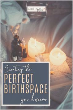 candles and books on a bed with the words creating the perfect birth space you deserves