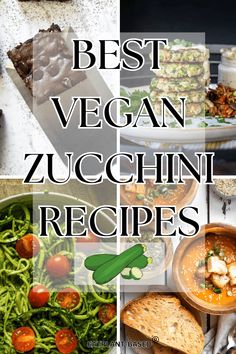 the best vegan zucchini recipes are on display in this collage with text overlay