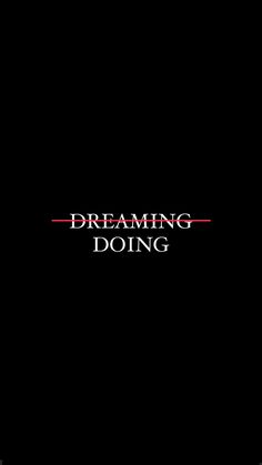 a black background with the words dreaming doing in red and white lettering on top of it