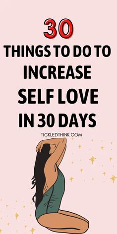 How To Increase Self Love, Increasing Self Esteem, How To Increase Self Esteem, Self Love Activities For Women, How To Be Kind To Yourself, How To Love Your Self Tips, Dating 2023, 30 Day Self Love Challenge, Increase Self Esteem