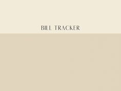 the words bill tracker are written in black and white on a beige background with an image of