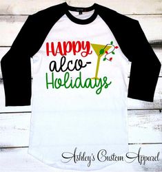 Christmas Drinking Shirt Happy Alco Holidays Christmas Raglan Funny Christmas T Shirt Holiday Drinks Xmas Party Tee Alcohol Shirts Custom Alcohol Shirts, Holiday Shirt Ideas, Christmas Drinks Alcohol Recipes, Cocktail Christmas, Shirt Crafts, Charm Ideas, Christmas Drinking, Funny Drinking Shirts, Clothes Fall