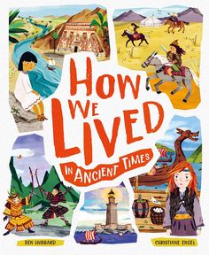 How We Lived in Ancient Times Meet everyday children throughout history(Hardcover) Children's Books Happier Every Chapter Illustration Scene, Japanese Palace, Viking Village, Egyptian Temple, History For Kids, Different World, Book Categories, Artists For Kids, Educational Books