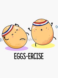 two eggs with the words egg - exercise written on them, and one has his eyes closed