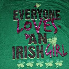 * New "Everyone Loves An Irish Girl" T-Shirt * Size: Xxl Cute Cotton T-shirt With Glitter Print, Cute Crew Neck Top With Glitter Print, Fun Green Tops With Text Print, Fun Green Top With Text Print, Cute Green Top With Slogan, Cotton Glitter Print T-shirt, Girl T Shirt, Love T Shirt, Girls Tshirts