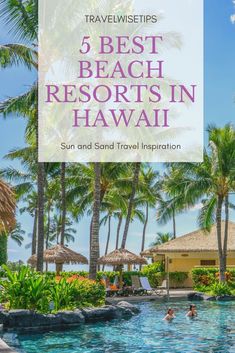 the swimming pool with palm trees and people in it, text reads 5 best beach resort in