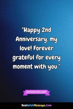 a blue background with the words happy 2nd anniversary, my love forever grateful for every moment with you