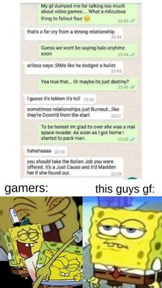 two texts that have been made to look like spongebob and the caption says gamers this guys got