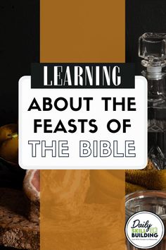 the words learning about the feasts of the bible are overlaid with images of fruits and vegetables