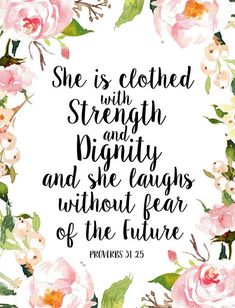 the bible verse with pink flowers and green leaves on it, which reads she is clothed with