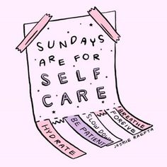 a sign that says, sunday are for self care