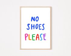 a colorful print with the words'no shoes please'in multicolored letters